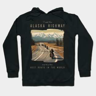 The Alaska Highway - best motorcycle route in the world Hoodie